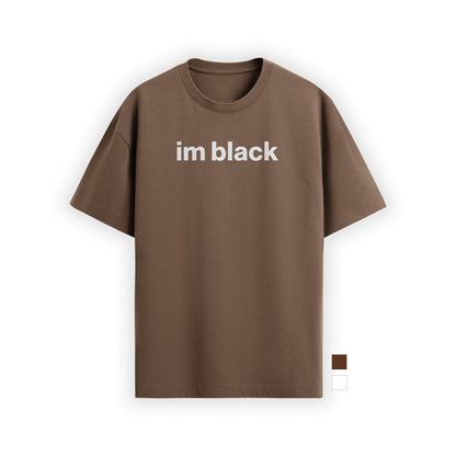 i'm black tee