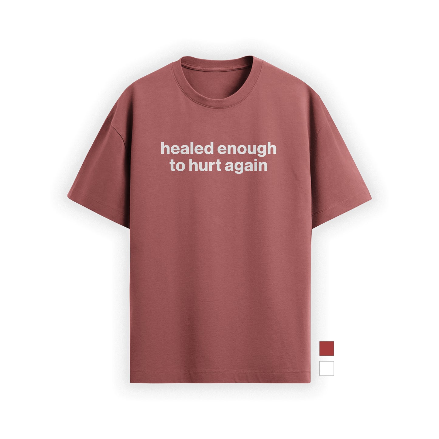 healed enough to hurt again tee