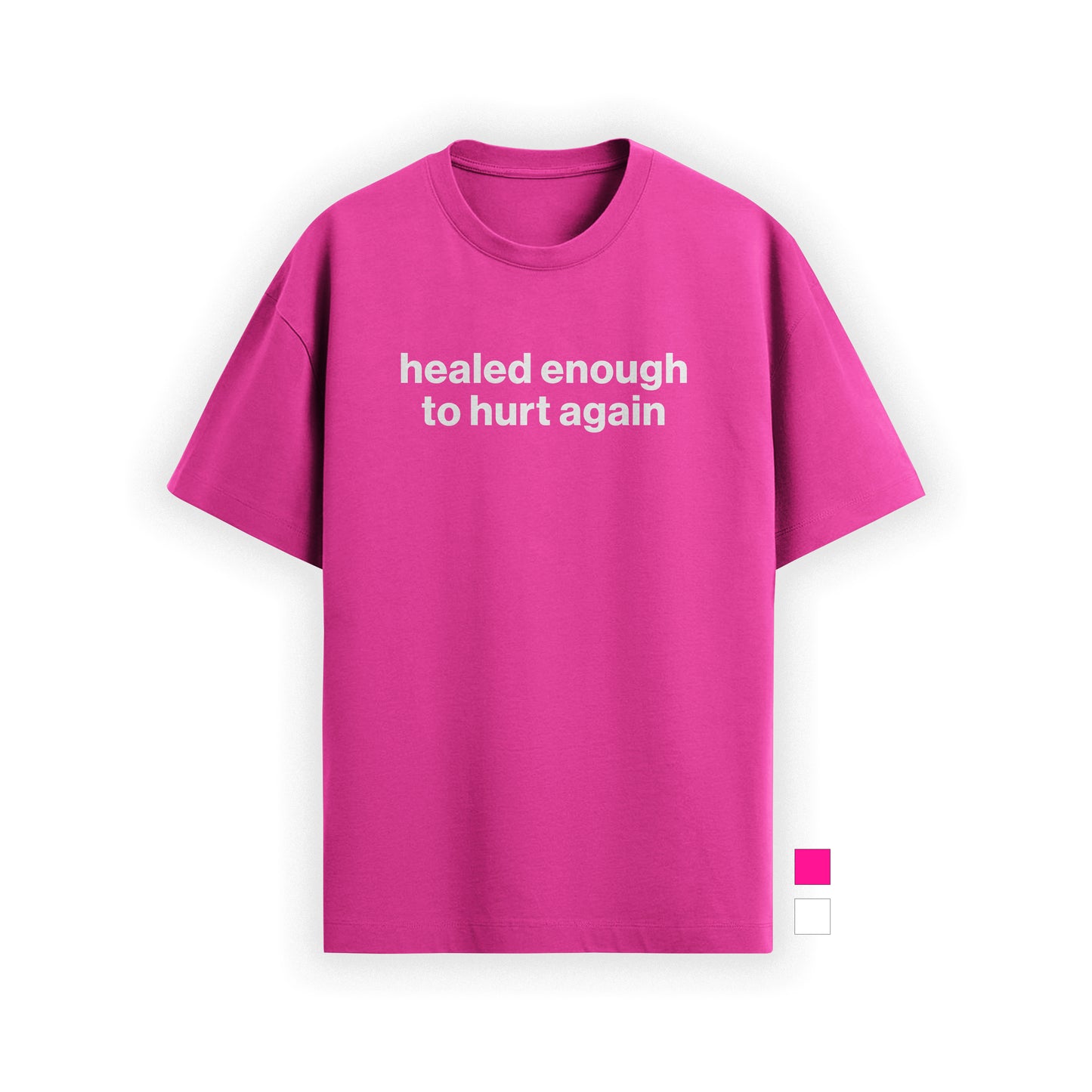 healed enough to hurt again tee