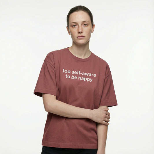 too self-aware to be happy tee