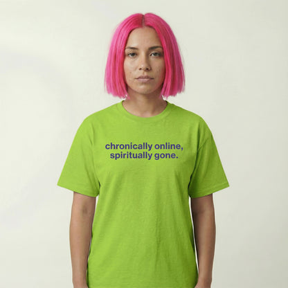 chronically online, spiritually gone tee