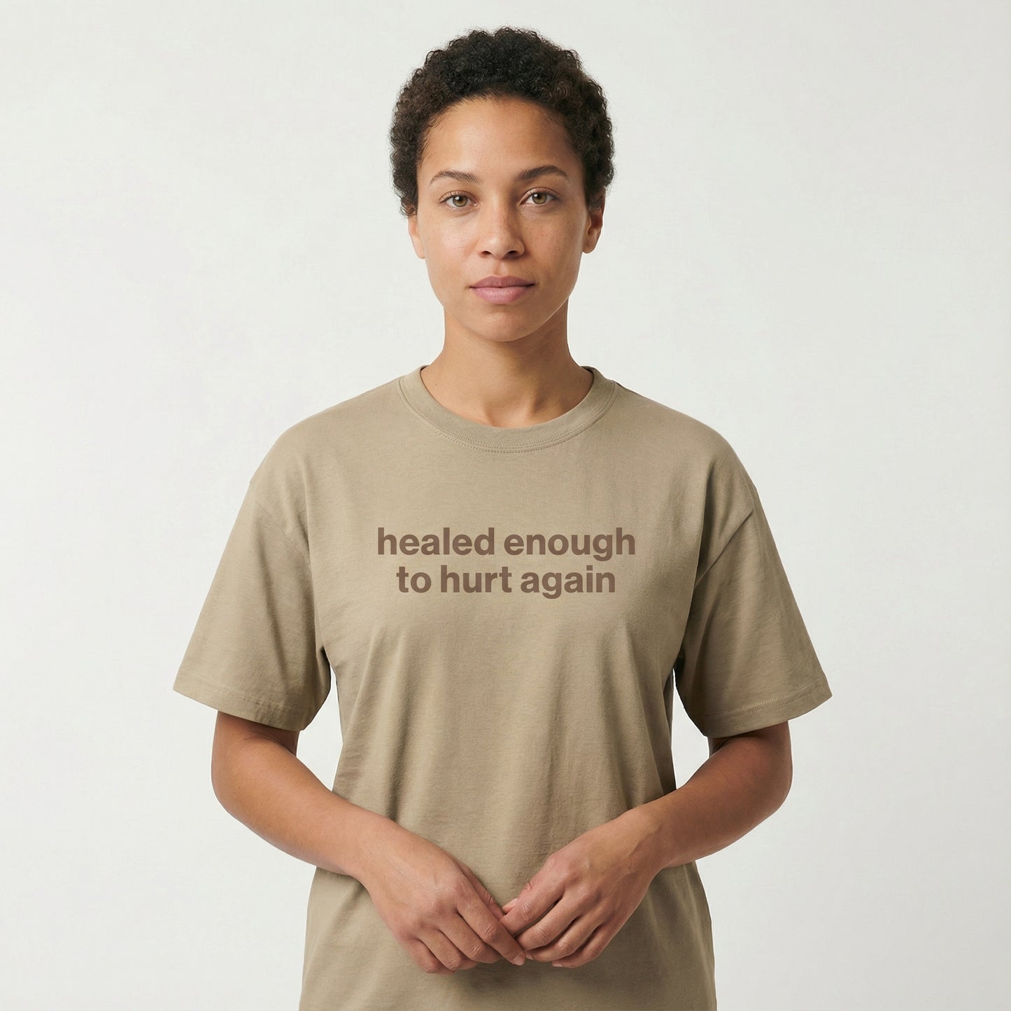 healed enough to hurt again tee