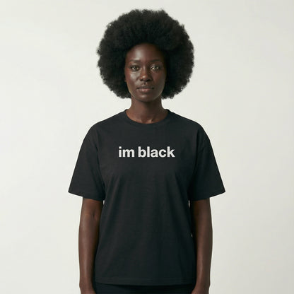 i'm black tee