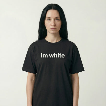 i'm white tee