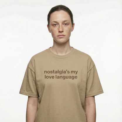 nostalgia’s my love language tee