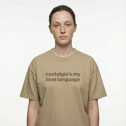 nostalgia’s my love language tee