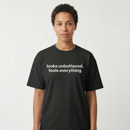 looks unbothered, feels everything tee